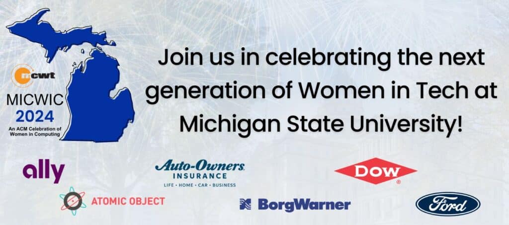 Join us in celebrating the next generation of women in tech at Michigan State University.